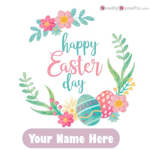 2024 Celebration Happy Easter Pictures With Name Wishes Cards