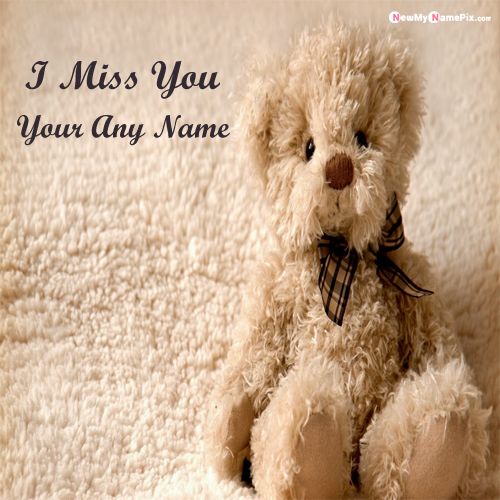Write Name On I Miss You Teddy Profile Pictures