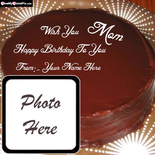 Write My Mom Name And Photo Frame Birthday Cake Wishes Pictures