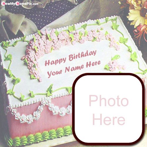 Birthday Wishes Cake With Photo Frame Create Name Images Online Free