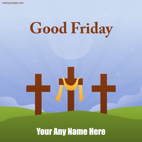 Good Friday Wishes Cross Images Editing Customized Card Free