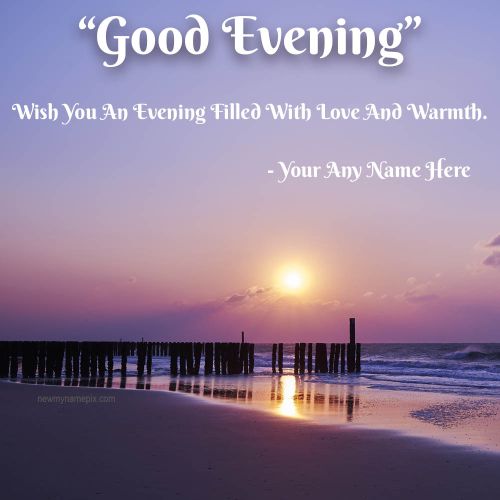 Good Evening Wishes Pictures Online Editing Name Free Download Card