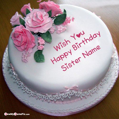 Rose Birthday Cake For Sister With Name And Photo Create Free