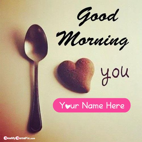 Good Morning Beautiful Images With Your Name Wishes Card Create