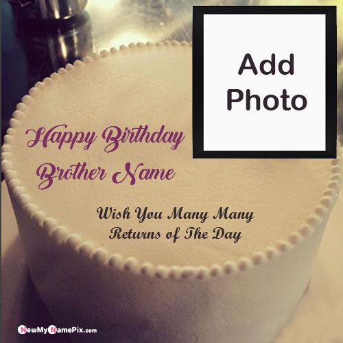 Brother Happy Birthday Cake With Name And Photo Creating
