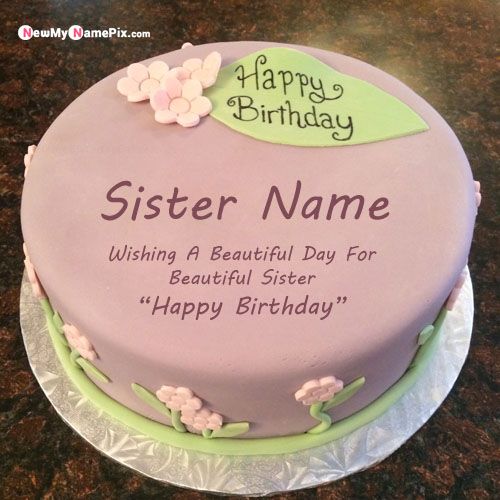 Personalized Birthday Cake With Sister Name Wishes Profile Pictures