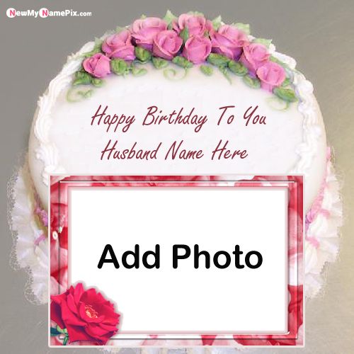 Happy Birthday Wishes For Husband With Name And Photo