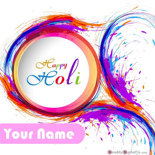 Festival Of Color Holi Celebration Wishes Images With Name
