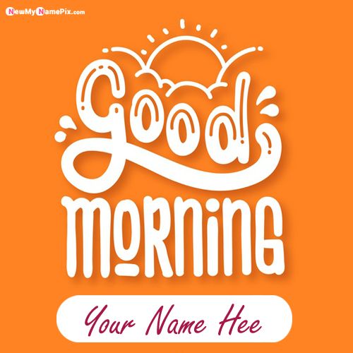 Hindi Message Good Morning Wishes Greeting With Name Photo