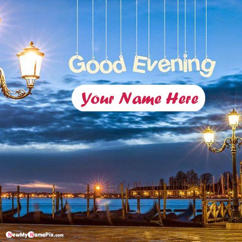 Good Evening Greetings Images With My Name Card Download Online Free