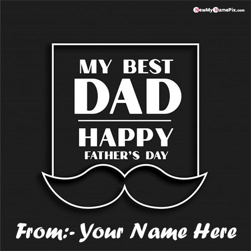 Write My Name On Happy Fathers Day Greeting Card Images