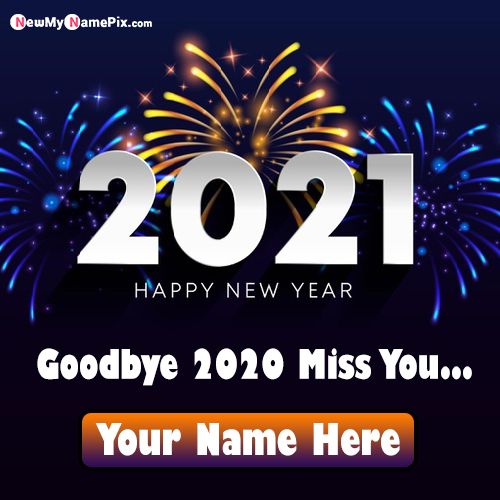Miss You 2020 Welcome Happy New Year 2021 Pictures With Name