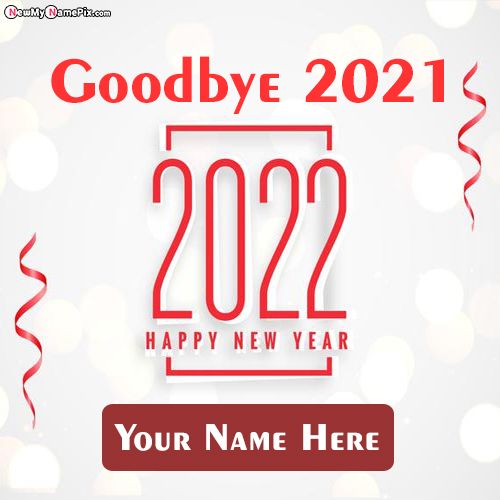 Goodbye 2021 Wishes Images With Name Greeting