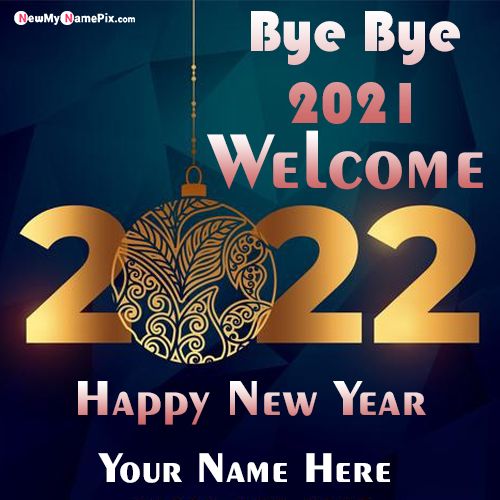 Create Goodbye 2021 Wishes Images With Name Pix
