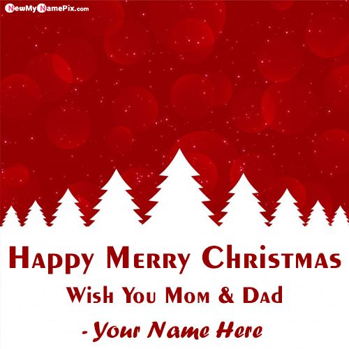 Happy Christmas Mom And Dad Wishes Personal Name Generator Card