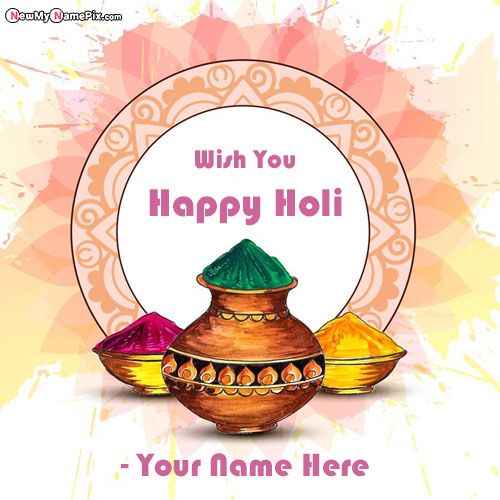 Online Happy Holi Wishing My Love Name Beautiful Color Images