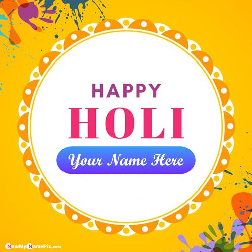Happy Holi Celebrate Wishes Most Popular Images With Name