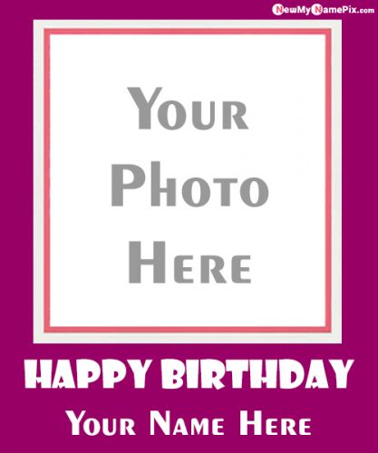 My Photo Add Birthday Card Create Free Online Download Customize