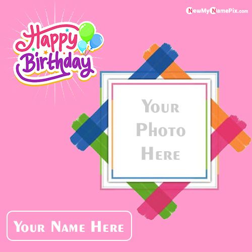 Latest Birthday Greeting Photo Frame Edit Card Name Wishes Download