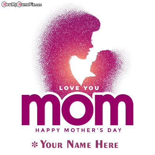 2022 Happy Mothers Day Wish You And Name Customized