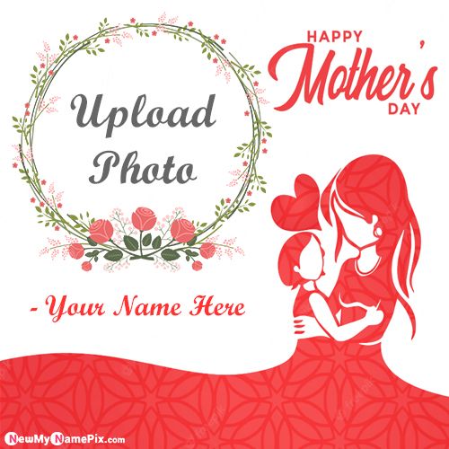 Happy Mothers Day Wishes With Name And Photo Generator 2022