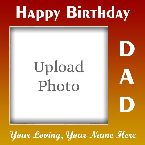 Happy Birthday Card With Name And Photo Father Wishes