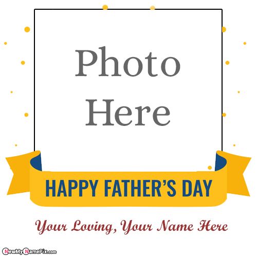 Happy Fathers Day Frame Dad Photo Upload 2022