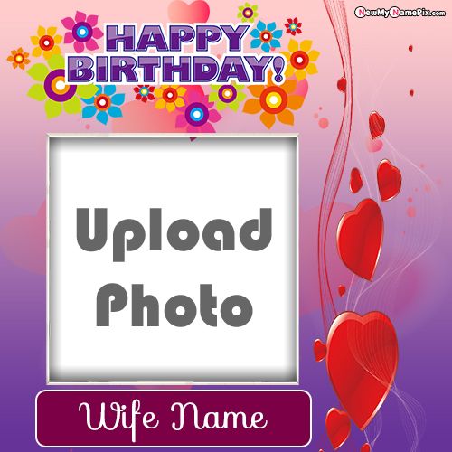 Beautiful Birthday Wish You To My Dear Wife Images With Name