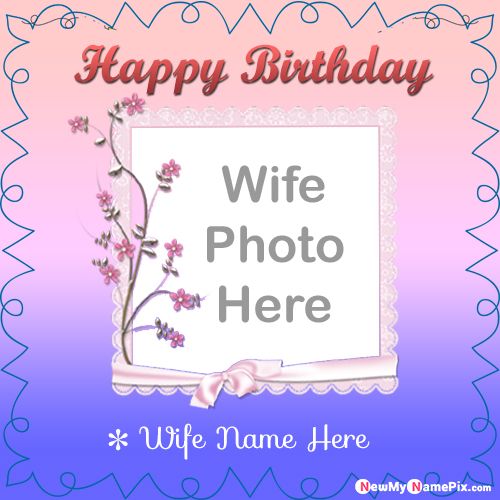 Happy Birthday Wishes Photo Frame With Wife Name