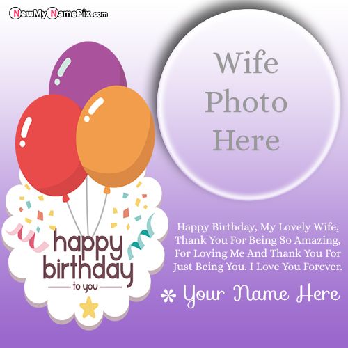 Best Birthday Wishes Photo Upload Greeting Card With Name Dear Wife