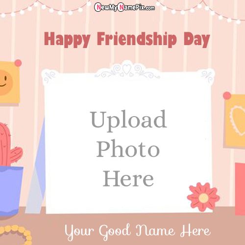 Designing Frame Friendship Day Celebration Images Edit Name