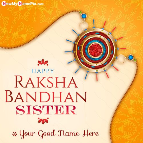 Create My Sister Name Raksha Bandhan Wishes Images