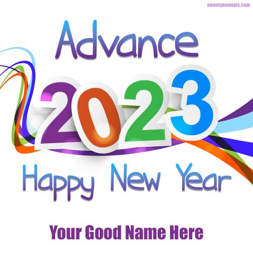 2023 Welcome Happy New Year In Advance Wishes With Name Edit Card