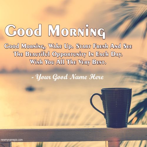 Good Morning Wishes Name Write Pictures With Photo Frame Create Online