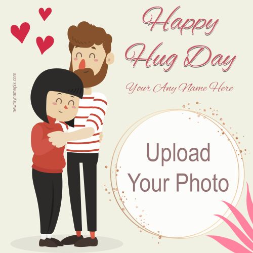 Hug Day Best Photo Card Create Online Edit Name Wishes Frame