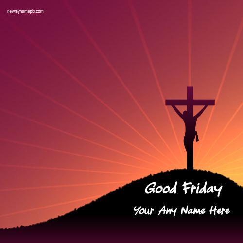 Good Friday Wishes Blessing Images With Name Write