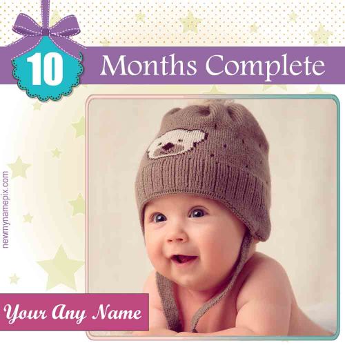 Celebration 10 Months Complete Your Baby Photo Card WhatsApp Status