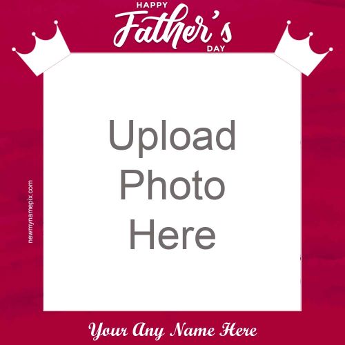 Happy Father’s Day Photo With Name Generate Create Card 2023 Free