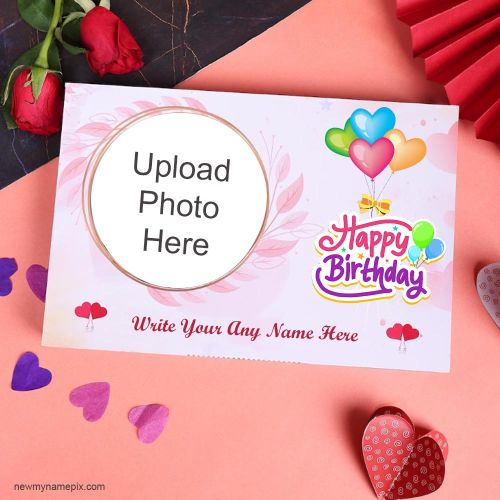Birthday Photo Card Maker Online Edit Customized Name Wishes