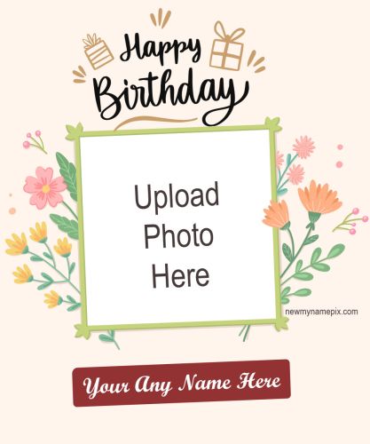 Colorful Flowers Birthday Wishes Name With Photo Frame Create Free