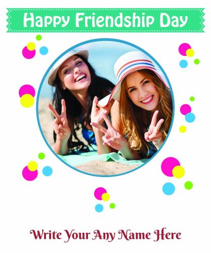 Customize Name With Photo Happy Friendship Day Wishes