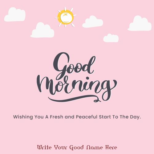 Best Morning Post Image Your Name Text Greeting Template Editing Online