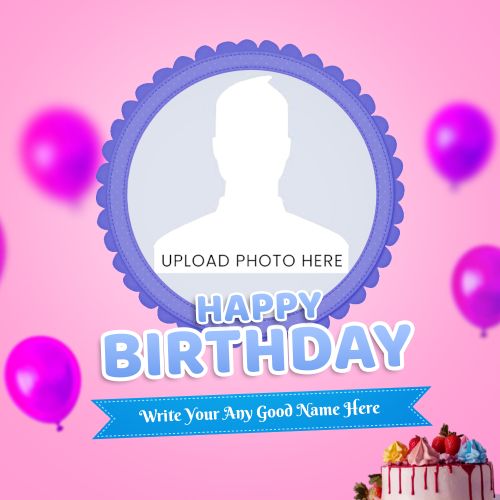 Beautiful Birthday Card Create Name With Photo Generating Tools Online