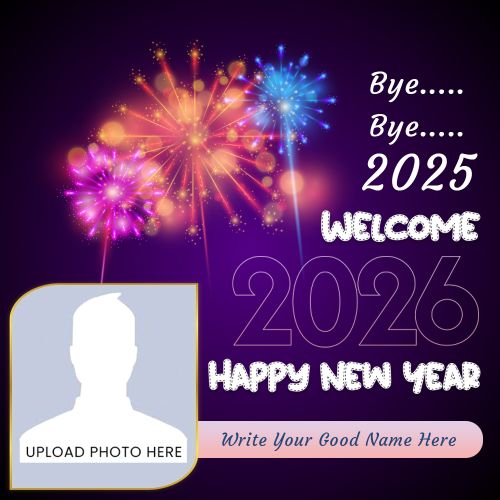 Bye 2025 Welcome 2026 New Year Post Customized Name With Photo Add Frame